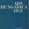 Ars Hungarica 1973